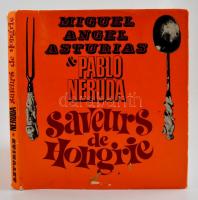 Miguel Angel Asturidas - Pablo Neruda: Saveurs de Hongrie. Baróti Géza által dedikált! Kiadói egészvászon kötésben, papír védőborítóval, címlapon kis sérüléssel