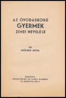 Molnár Antal: Az óvodáskorú gyermek zenei nevelése. Bp.,é.n, Rózsavölgyi és Társa, 26+1 p. Kiadói pa...