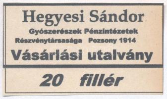 Pozsony 1914. "Hegyesi Sándor - Gyógyszerészek Pénzintézetek Részvénytársasága" hamis vásárlási utalvány 20f értékben T:I,I-