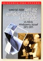 Somorjai Ádám: Ami az emlékiratokból kimaradt VI. Pál és Mindszenty József 1971-1975. Historia Pro Futuro. Pannonhalma, 2013, Bencés Kiadó. Kiadói papírkötés.