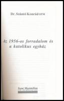 Dr. Szántó Konrád: Az 1956-os forradalom és katolikus egyház. Miskolc,é.n., Szent Maximilian. Kiadói...