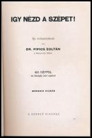 Dr. Pipics Zoltán: Így nézd a szépet! 100 képpel és Haranghy Jenő rajzaival. Bp.,(1944), Szerzői kia...