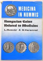 Lajos Huszár - Gyula Varannai: Medicina in Nummis - Hungarian Coins Related to Medicine, The Semmelweis Medical Historical Musem, Library and Archives, Budapest 1977, angol és német nyelven, sérül külső borító