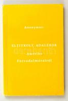 Anonymus: Eltitkolt adalékok Amerika forradalmárairól. h.n, é.n.  245p.