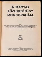 A magyar közlekedésügy monográfiája. Főszerk.: Ladányi Miksa. Bp., é. n., Magyar Közlekedésügy Monog...
