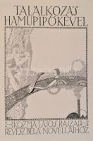 Kozma Lajos: Találkozás Hamupipőkével. ~ rajzai Révész Béla novelláihoz.
Bp., 1909. Singer és Wolfn...