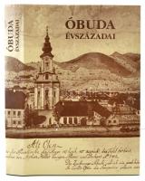 Óbuda évszázadai. Főszerk.: Kiss Csongor, Mocsy Ferenc. Bp., 1995, Kortárs. Vászonkötésben, papír védőborítóval, jó állapotban.