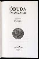 Óbuda évszázadai. Főszerk.: Kiss Csongor, Mocsy Ferenc. Bp., 1995, Kortárs. Vászonkötésben, papír vé...