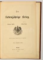 Schmidt, Ferdinand: Der siebenjährige Krieg.Berlin, 1863, Franz Lobeck. Díszes, kissé kopott vászonk...