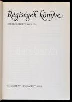 Régiségek könyve. Szerk.: Voit Pál. Bp., 1983, Gondolat. Számos érdekes színes és fekete-fehér képpe...