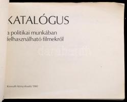 Filmkatalógus a politikai munkában felhasználható filmekről. Bp.,1981, Kossuth. Kiadói papírkötés. F...
