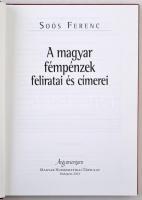 Soós Ferenc: A magyar fémpénzek feliratai és címerei. Argumentum, Budapest 2014. Szerző által dediká...