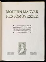 Modern magyar festőművészek. A modern magyar festészet fejlődése. A Pesti Napló előfizetőinek készül...
