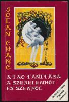 Chang, Jolan: A tao tanítása a szerelemről és szexről. Ősi kínai módszer a gyönyör elérésére, eredet...