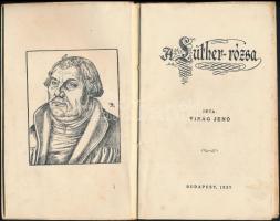 Virág Jenő: A Luther-rózsa. Bp., 1937, Fébé-ny.
Kiadói illusztrált papírkötés