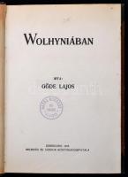 Göde Lajos: Wolhyniában. Debreczen, 1918, Hegedüs és Sándor Könyvkiadó. (Rosenfeld és Tsa. ny.). 197p. Félvászon kötésben.
