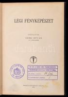 Gersi István lü. főellenőr: Légi fényképészet. Bp., 1925. Madách Könyvkiadó Vállalat. 160p. számos i...