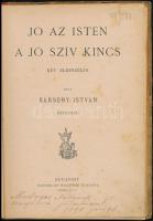 Vegyes könyvtétel, 2 db: 

Bársony István: Jó az isten, a jó szív kincs. Filléres Könyvtár. Bp., é...
