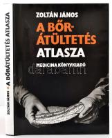 Zoltán János: A bőrátültetés atlasza. Bp., 1984, Medicina. Vászonkötésben, papír védőborítóval, jó állapotban.