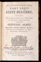 Szepessy Aloiz: Öt esztendőre való nagy böjti szent beszédek mellyeket élő nyelvvel mondott és a lelki tanítók segedelmére kiadott előljáróinak engedelmébűl... Miskloc, 1828. Nemes Szigethy Mihály Cs. kri. Privilegiált Könyvnyomtató betűivel. 471p. Átkötött félvászon kötésben.