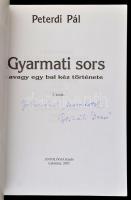 Peterdi Pál: Gyarmati sors avagy egy bal kéz története. Lakitelek,2005, Antológia Kiadó. Kiadói papí...