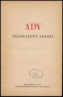Ady Endre: Ady válogatott versei. Válogatta: Losonczi Géza, Bóka László, Király István.  Bp.,1949, A...