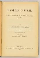 Gregorovius, Ferdinand: Hadrián császár. A görög-római világ Hadrián korabeli rajza. Bp., 1897, MTA....