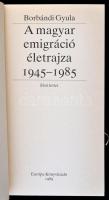 Borbándi Gyula: A magyar emigráció életrajza. 1945-1985. Bp.,1989, Európa. Kiadói papírkötés