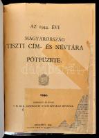 1944 Az 1944. évi Magyarország tiszti cím- és  névtára pótfüzete. Szerkeszti és kiadja: M. Kir. Stat...