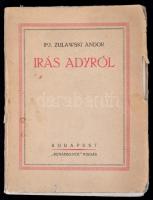 ifj. Zulawski Andor: Irás Adyról Budapest, [1922?] Renaissance (Korvin Testvérek ny.) 160 p. Kiadói papírkötésben. Fűzés mentén szétvált.
