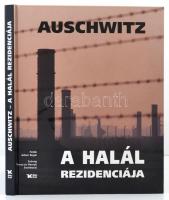 Auschwitz - a halál rezidenciája. Szöveg: Teresa és Henrik Swiebocki, Fotók: Adam Bujak. Krakkó, 2014.