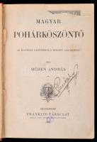 Méhes András: Magyar pohárköszöntő az életben előforduló minden alkalomra. (Felköszöntő-könyv.) Buda...