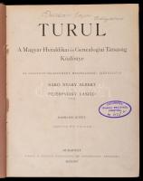Turul. A Magyar Heraldikai és Genealogiai Társaság Közlönye. Az igazgató-választmány megbízásából sz...
