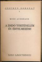 Auerbach, Mose: A zsidó történelem és értelmezése. Bp., 1948, Magyarországi Agudat Jiszraél Központj...