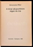 Simonics Péter: A kínai akupunktúra régen és ma. Bp., 1988, Gondolat. Kiadói kartonált kötés, jó áll...