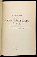 Dr. Töttős Gábor: A szekszárdi szőlő és bor. A történelmi bordvidék története a kezdetektől a II. vi...