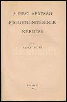 Alpár Lucián: A zirci apátság függetlenítésének kérdése. Ciszterci Doktori Értekezések 84. Bp.,1942,...