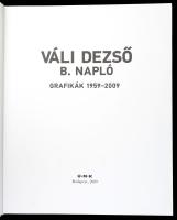 Bognár Róbert (szerk.): Váli Dezső B. napló. Grafikák 1959-2009. Bp., 2009, ÚMK. Kiadói kartonált kö...