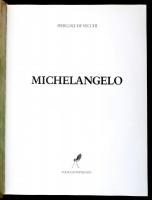 De Vecchi, Pierluigi: MIchelangelo. 2005, Aquila Könyvkiadó. Kiadói kartonált kötés, papír védőborít...
