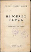 Széchenyi Zsigmond: Hengergő homok. Vadászexpedíció a lybiai sivatagba. Bp., é. n., szerzői. Nagyrészt elváló kissé megviselt félvászon kötésben.