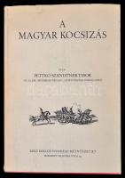 Pettkó-Szandtner Tibor: A magyar kocsizás. Bp.,én., Múzsák. Kiadói papírkötés, kiadói papír védőborítóban. Reprint kiadás!