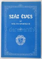 Száz éves az MTK-VM Sportklub. Szerk.: Barcs Sándor. Bp.,1988, Népszava. Kiadói papírkötés.