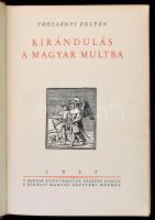 Trócsányi Zoltán: Kirándulás a magyar multba. Bp., 1937, Királyi Magyar Egyetemi Nyomda. Kiadói félbőr-kötésben, kopott gerinccel.