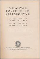 A magyar történelem képeskönyve. Összeállította Genthon István. Bevezetőt írta Gerevich Tibor. Bp., ...