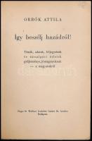 Orbók Attila: Így beszélj hazádról! Bp.,én., Singer és Wolfner, 128 p. Kiadói papírkötés, kiadói pap...