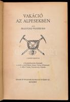 Bradford Washburn: Vakáció az alpesekben. Bp.,é.n., Singer és Wolfner, 160 p.+ 16 t. Kiadói kartonál...
