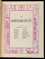 A katolikus út. Szerk.: Possonyi László. Angelus katolikus könyvek. Bp.,(1942), Timár. Kiadói aranyo...