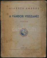 Alaksza Ambrus: A vándor visszanéz. Versek. Újpest, 1935, Vörösmarty Társaság, 77+2 p. Kiadói papírkötés, megviselt állapotban, szakadozott borítóval, foltos. Első kiadás.