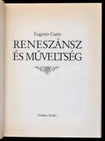 Eugenio Garin: Reneszánsz és műveltség. Fordította: Körber Ágnes. Bp.,1988, Helikon. Kiadói kartonál...