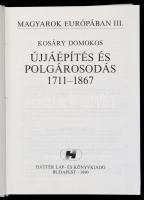 Kosáry Domokos: Újjáépítés és polgárosodás 1711-1867. Magyarok Európában III. Bp.,1990, Háttér. Kiad...